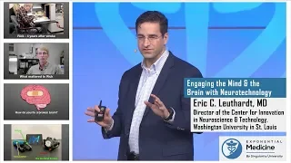 Engaging the Mind and the Brain with Neurotechnology- Dr. Eric Leuthard at Exponential Medicine