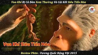 Review Phim | Vua Khỉ Bị Cả Đàn Xem Thường Và Cái Kết Siêu Tiến Hóa