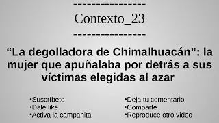 “La degolladora de Chimalhuacán”: la mujer que apuñalaba por detrás a sus víctimas elegidas al azar