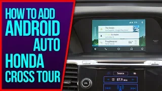 How to Add Android Auto Honda Crosstour - Add Android Auto Apple CarPlay to Honda Crosstour HDMI DVD