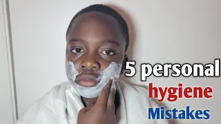 5  Personal Hygiene Mistakes YOU are making EVERYDAY!