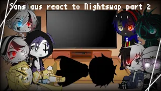 Sans au react to Nightswap with ??? (2/2) | Read Desc and Pin Comment!