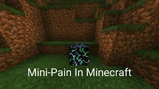 Mini Pain portrayed by Minecraft