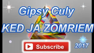 Gipsy Culy 47   KED JA ZOMRIEM