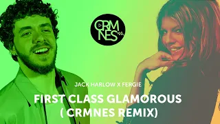 First Class Glamorous ( Fergie ft Jack Harlow) -  Crmnes Remix