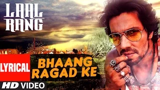 Bhaang Ragad Ke Lyrical Video Song | LAAL RANG | Randeep Hooda | T-Series