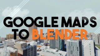 Google Maps to Blender