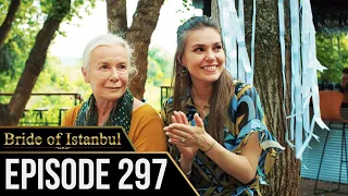 Bride of Istanbul - Episode 297 (English Subtitles) | Istanbullu Gelin