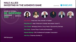 Male Allies Investing in the Women’s Game | Be Inspired Conference 2023 Panel