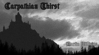 Carpathian Thirst - Black Metal by Martin Williams