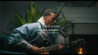 i say a little prayer - aretha franklin (joseph solomon cover)