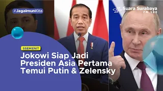 Jokowi Siap Jadi Presiden Asia Pertama Temui Putin & Zelensky