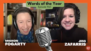 A rizzy word-of-the-year chat (with Jess Zafarris). 961 Grammar Girl podcast