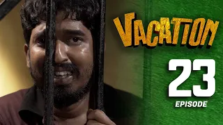 Vacation | Episode 23 - (2023-05-28) | ITN