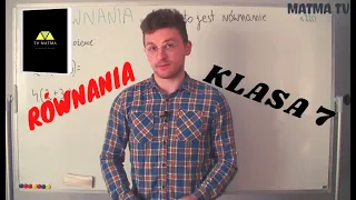 #RÓWNANIA -  Co to jest równanie? Klasa VII. Przykłady.