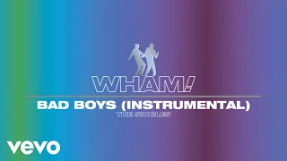 Wham! - Bad Boys (Instrumental - Official Visualiser)