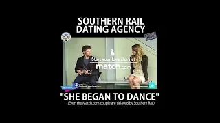 Southern Rail Dating Agency "She Began to Dance"