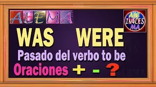 Como Usar Was y  Were  o  Pasado del Verbo To Be - Oraciones Negativas Interrogativas  Lección # 22