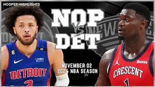Detroit Pistons vs New Orleans Pelicans Full Game Highlights | Nov 2 | 2024 NBA Season
