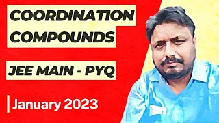 Coordination Compounds | Previous years JEE Main questions Solved (2023 January attempt PYQ)