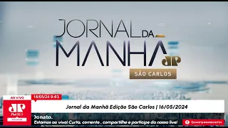 Jornal da Manhã Edição São Carlos | 16/05/2024