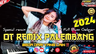 OT PALEMBANG SPESIAL VARIASI REMIX PALEMBANG KN 1400 FULL BASS GELEGER NEW 2024