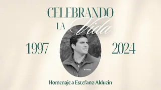 Celebrando La Vida | Homenaje a Estefano Alducin