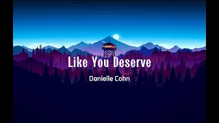 Danielle Cohn - Like You Deserve (lyrics)