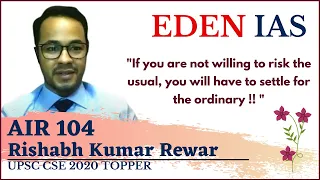 EDEN IAS - UPSC CSE RESULT 2020 | RISHABH KUMAR REWAR AIR 104 | TOPPER'S INTERVIEW