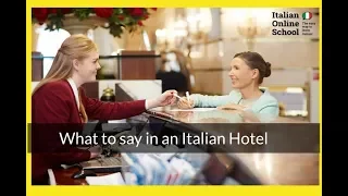 What to say in an Italian Hotel: dialogue and exercises