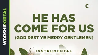 He Has Come For Us - Original Key - C - Instrumental