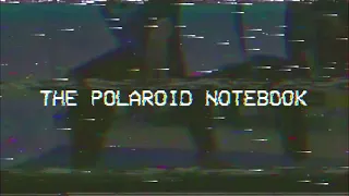 The Polaroid Notebook - I Hope You're Happy