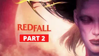 Redfall - Gameplay Walkthrough - Part 2 - 4K 60FPS PC ULTRA - No Commentary