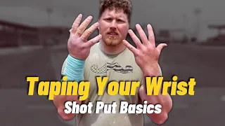 SHOT PUT BASICS part 2: How to Tape Your Wrist (and other methods)