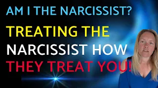 Questioning, Am I The Narcissist?: Treating The Narcissist How They Treat You.