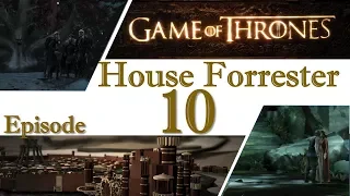 Game of Thrones: House Forrester S1E10