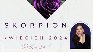 Skorpion, kwiecień 2024