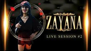 ZAYANA || Live Session 2 - 2024