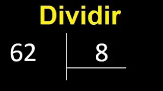 Dividir 62 entre 8 , division inexacta con resultado decimal  . Como se dividen 2 numeros