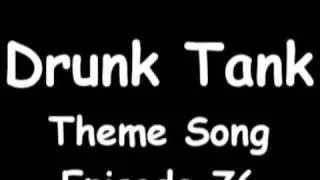 Drunk Tank theme songs 71-80