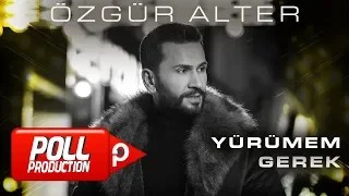 Özgür Alter - Yürümem Gerek - (Official Lyric Video)