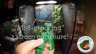 Mist Proofing a Reptibreeze Screen Enclosure!