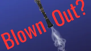 Is your clarinet Blown Out? Here's how you would know!