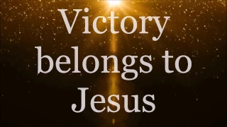 Victory Belongs to Jesus - Todd Dulaney (Lyrics)