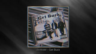dxnkwer - Get Buck (EXTENDED)