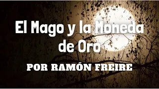 EL MAGO Y LA MONEDA DE ORO x Ramon Freire