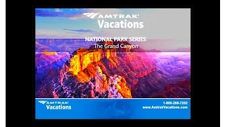 "THE GRAND CANYON (National Park Series: Part 1)" Rail Vacation Presentation