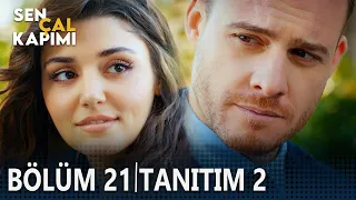 Sen Çal Kapımı 21. Bölüm 2. Tanıtımı