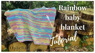 CROCHET RAINBOW BABY BLANKET TUTORIAL // Ophelia talks Crochet