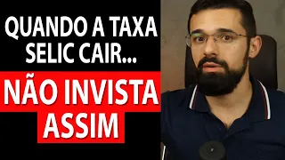 COMO INVESTIR QUANDO A TAXA SELIC CAIR